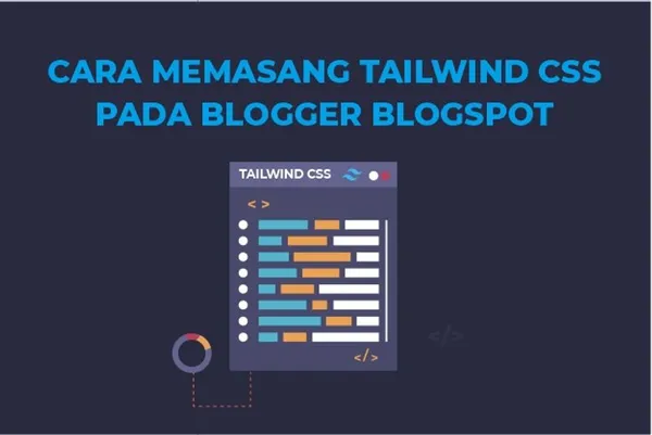 Cara Memasang Tailwind Pada Blogger Blogspot