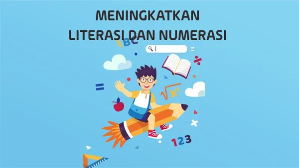 Meningkatkan Literasi dan Numerasi: Kunci Sukses untuk Kehidupan yang Lebih Baik